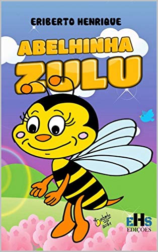 Ler ABELHINHA ZULU, do autor ERIBERTO HENRIQUE
